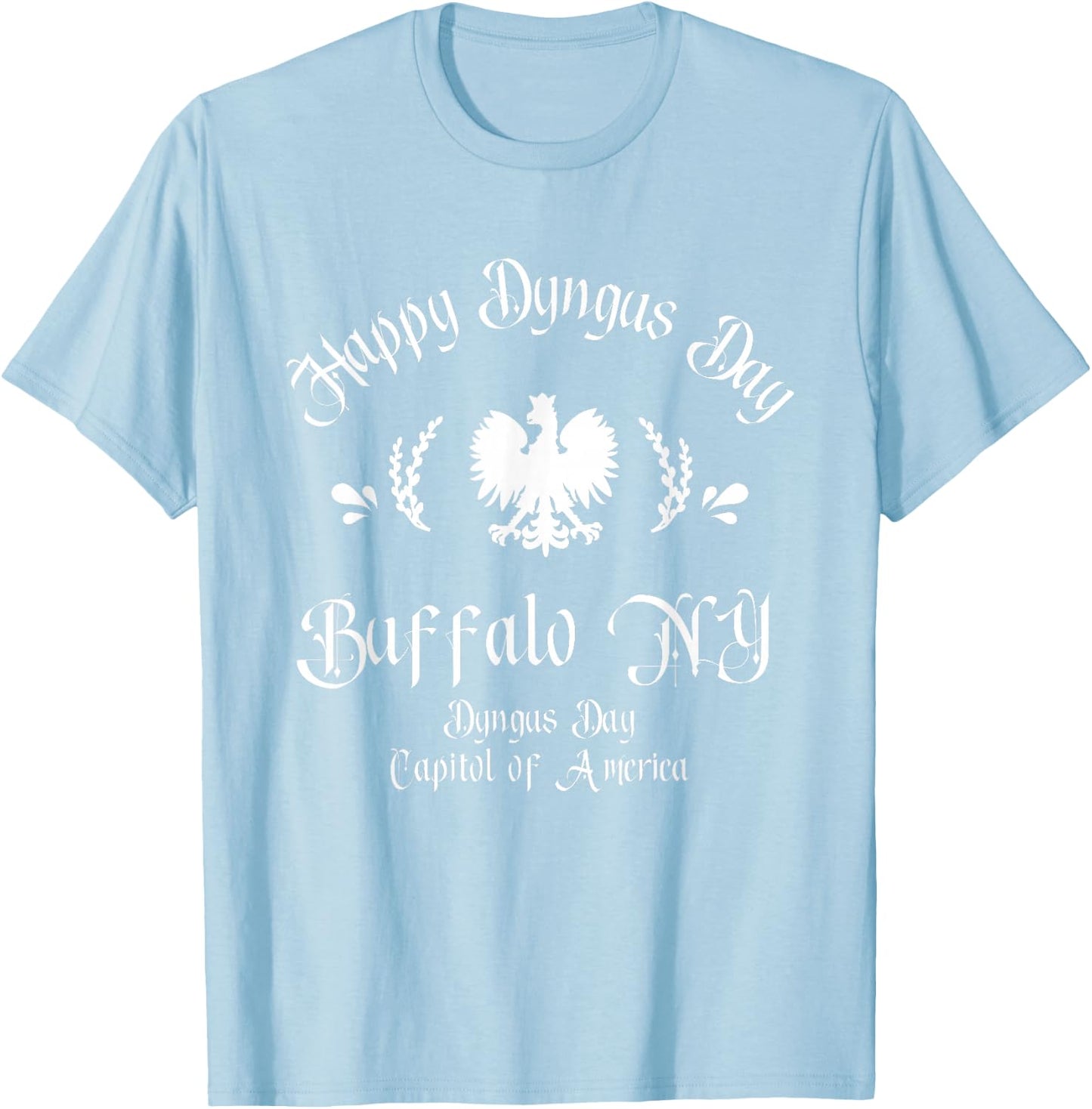 Happy Dyngus Day Buffalo NY Dyngus Day Capitol of America T-Shirt - T-Shirt | Light Blue