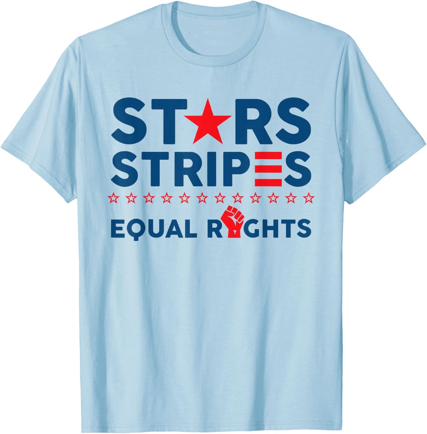 Stars Stripes and Equal Rights 4th of July Women's Rights T-Shirt - T-Shirt | Light Blue