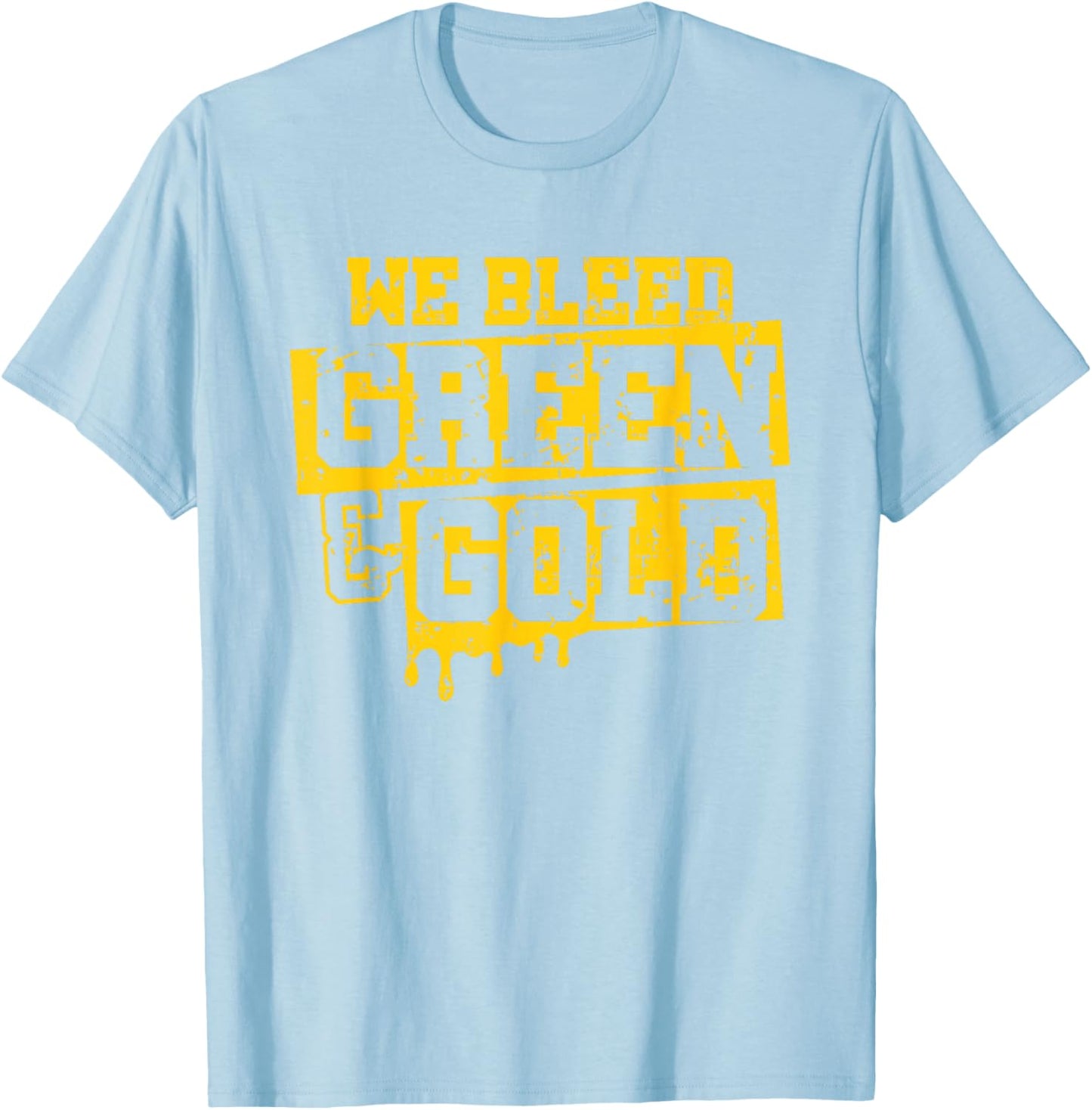 We Bleed Green & Gold Game Day Group School Football Sports T-Shirt - T-Shirt | Light Blue