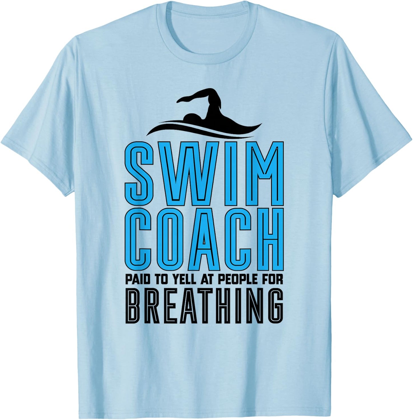 Swim Coach Funny Swimmer Coach Swimming Coach T-Shirt - T-Shirt | Light Blue
