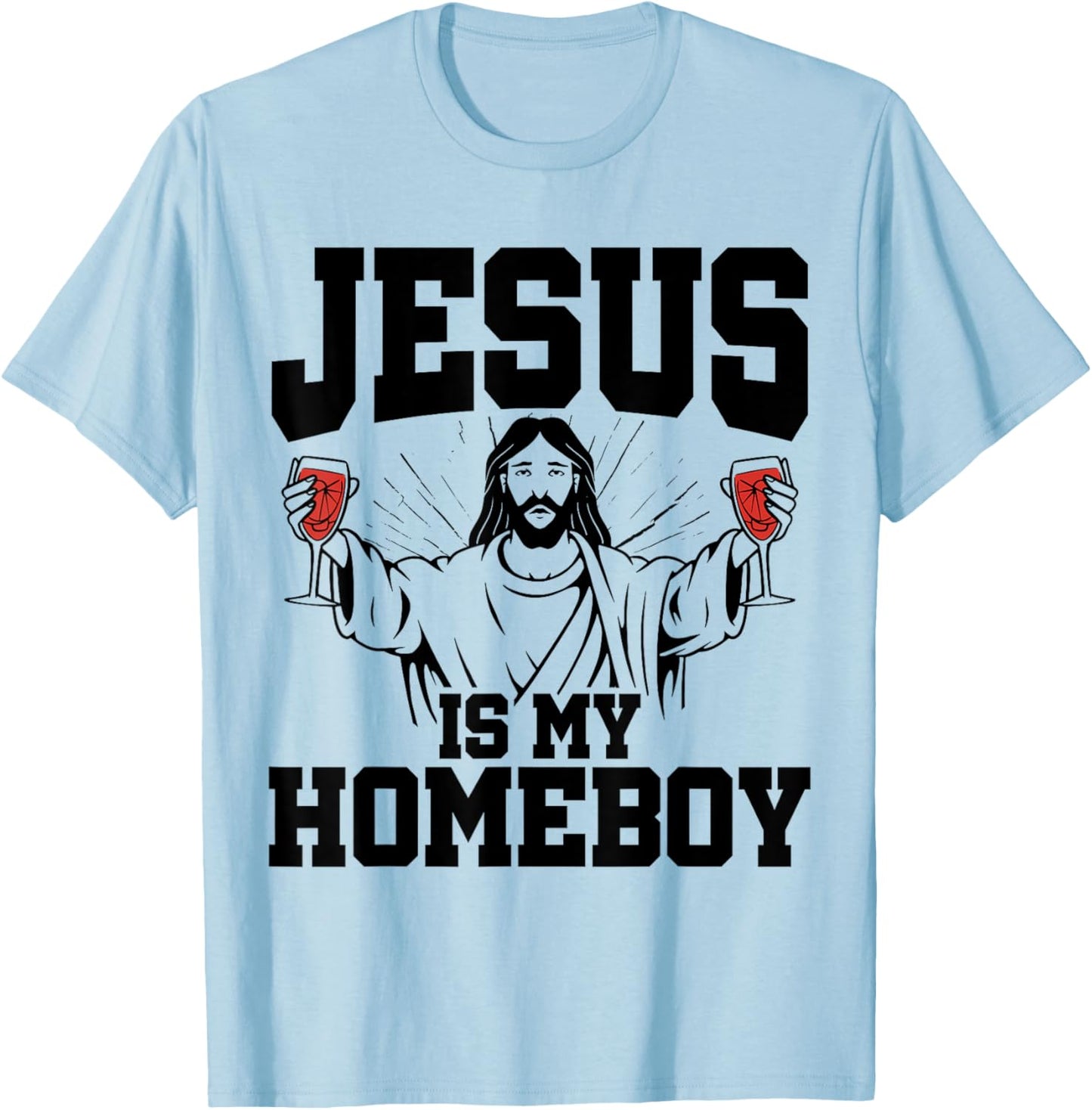 Jesus Is My Homeboy Christian Humor Religious Pun Jokes T-Shirt - T-Shirt | Light Blue