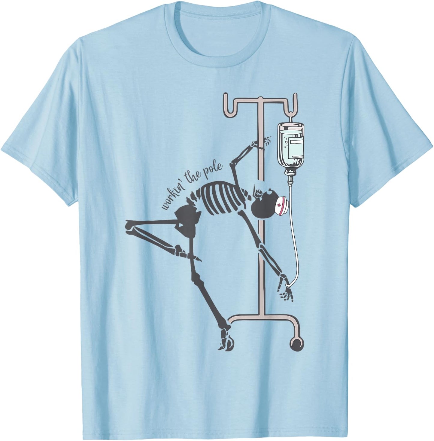 Skeleton Nurse Workin The Pole T-Shirt - T-Shirt | Light Blue