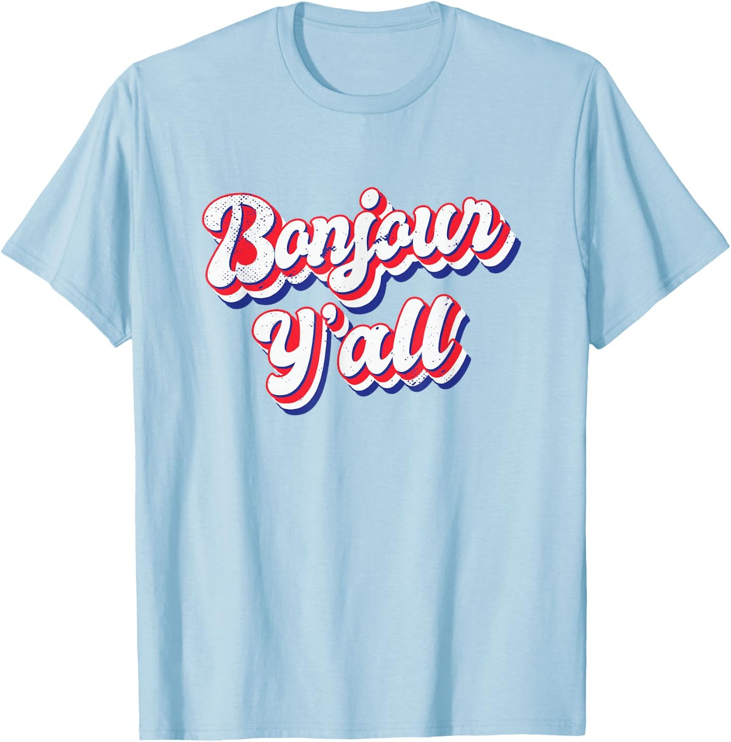 Bonjour Y'all T-Shirt - T-Shirt | Light Blue