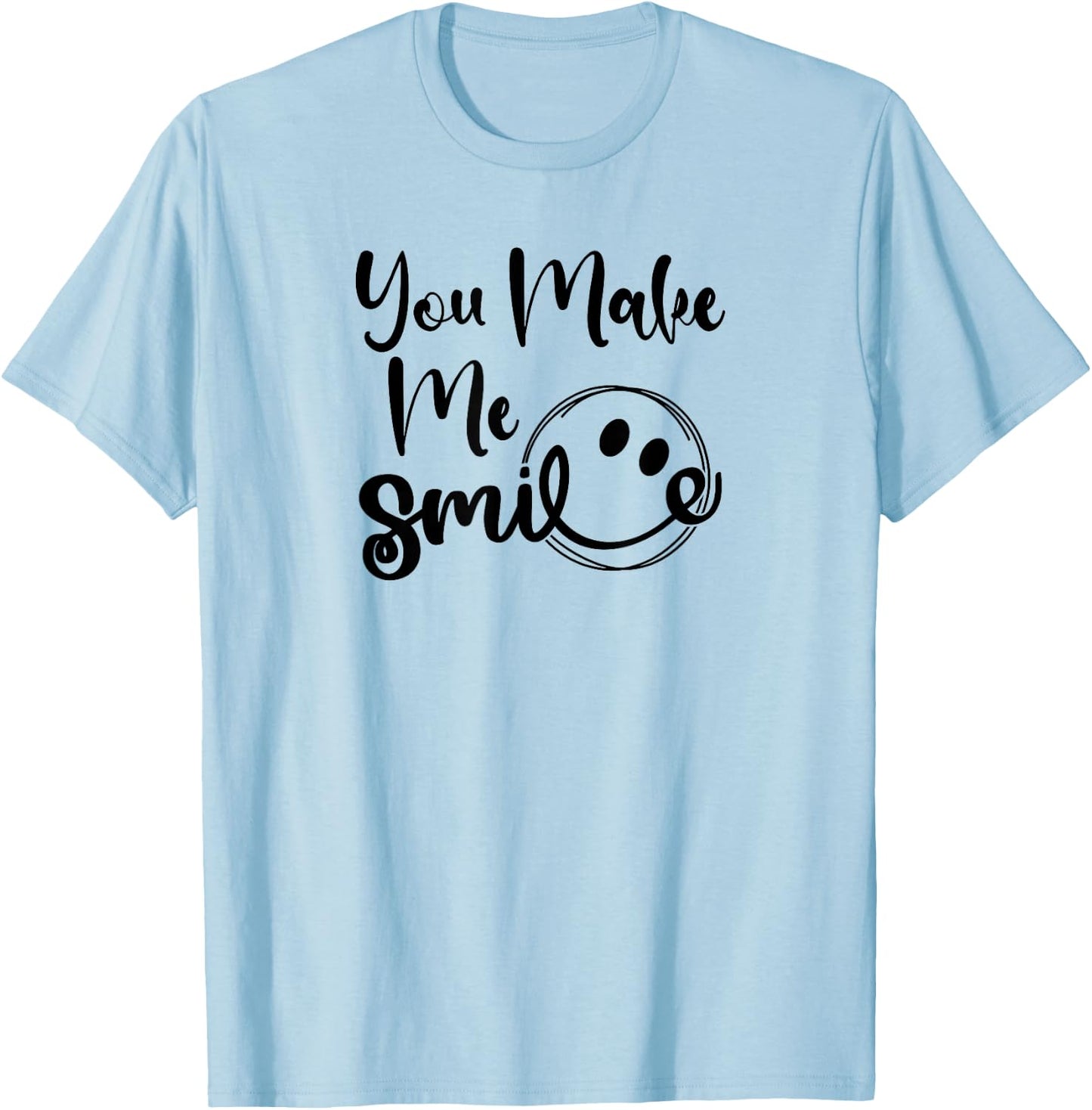 You Make Me Smile T-Shirt - T-Shirt | Light Blue