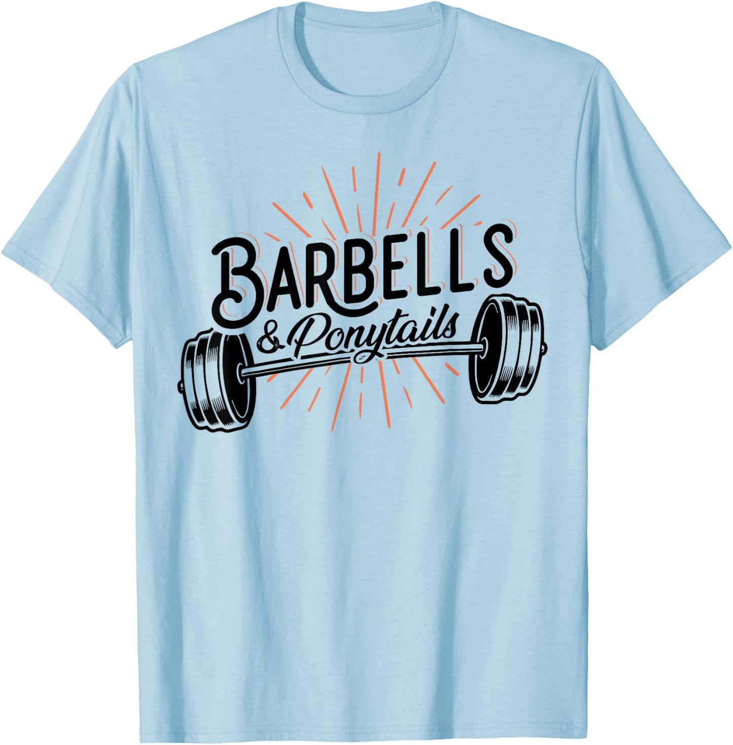 Barbells And Ponytails - Motivational Fitness Women Gym T-Shirt - T-Shirt | Light Blue