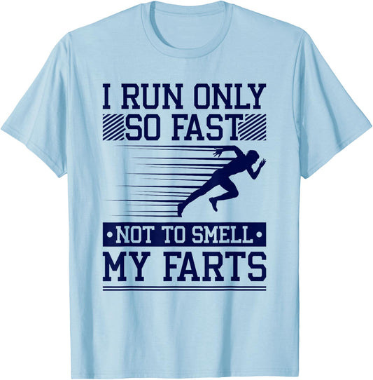 Runner Run Fast Not Smell Farts, Marathoner Funny Running T-Shirt - T-Shirt | Light Blue