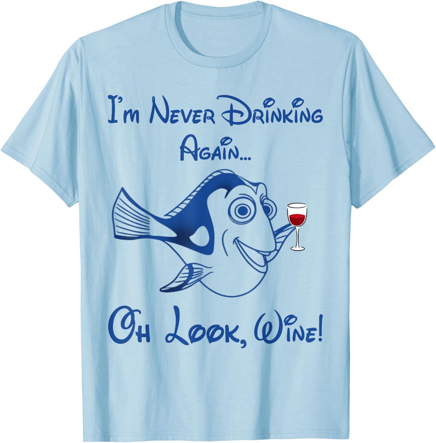 Funny Fish I'm Never Drinking Again Oh Look Wine T-Shirt - T-Shirt | Light Blue