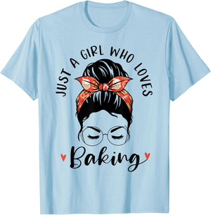 Just A Girl Who Loves Baking Messy Hair Bun Gifts For Baker T-Shirt - T-Shirt | Light Blue