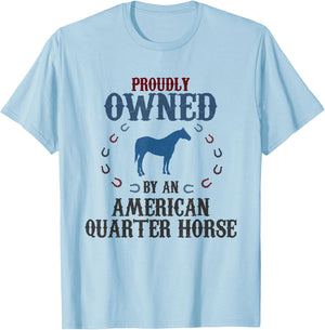 Proudly Owned By A Horse - Father Mother American Quarter T-Shirt - T-Shirt | Light Blue