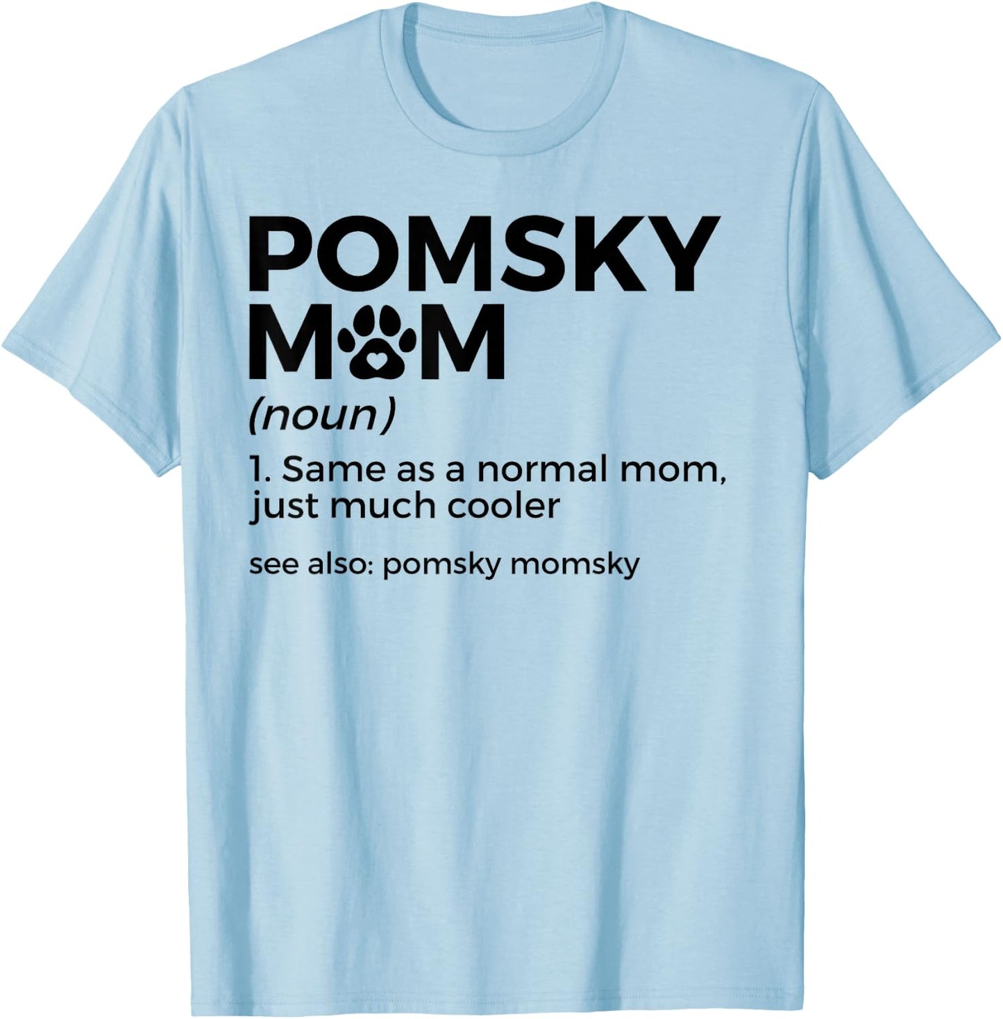 Pomsky Mom Definition Funny Pomsky Momsky Dog Mom T-Shirt - T-Shirt | Light Blue