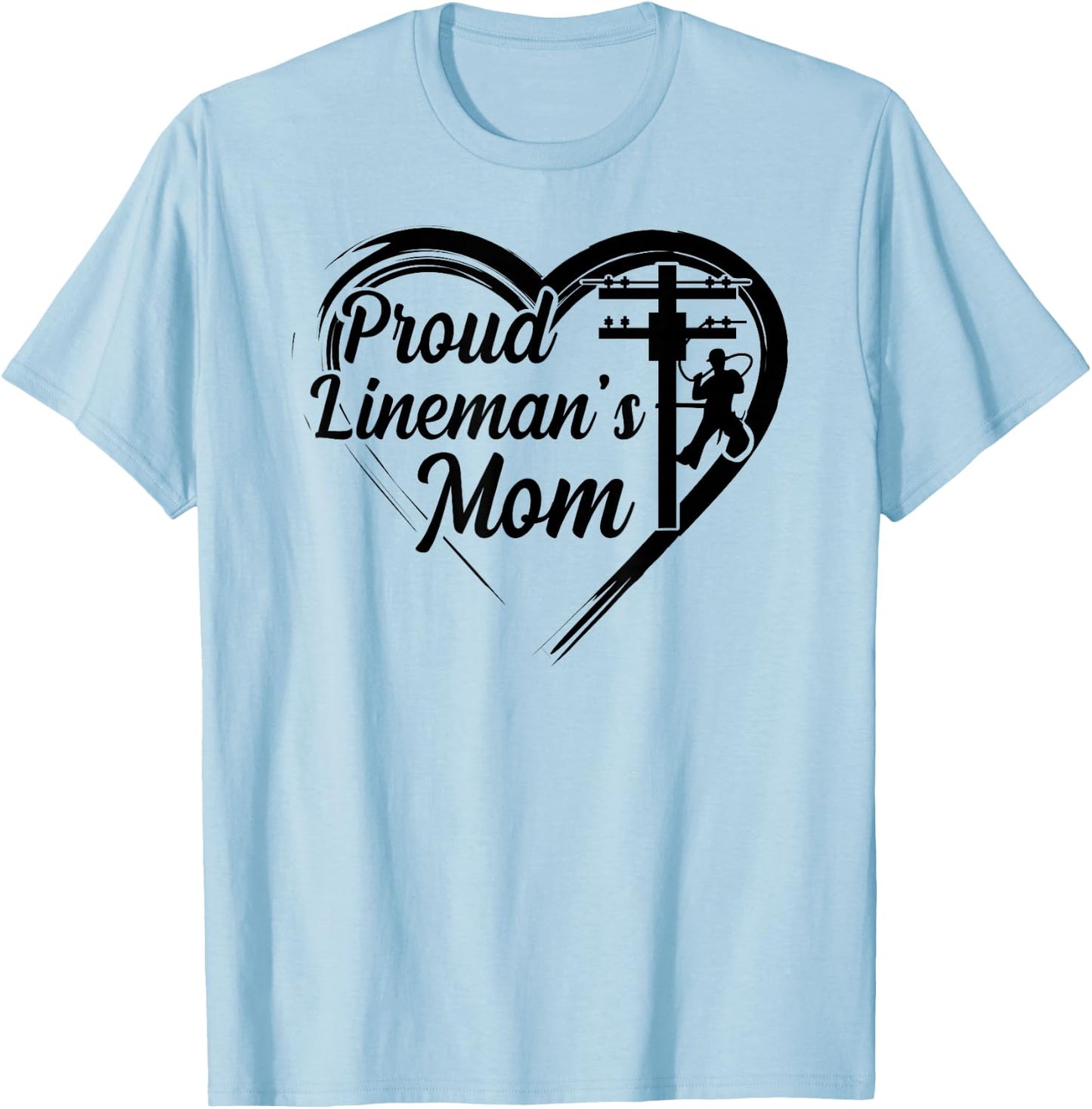 Proud Lineman's Mom Line Mom Of A Lineman Mom Line Mother T-Shirt - T-Shirt | Light Blue