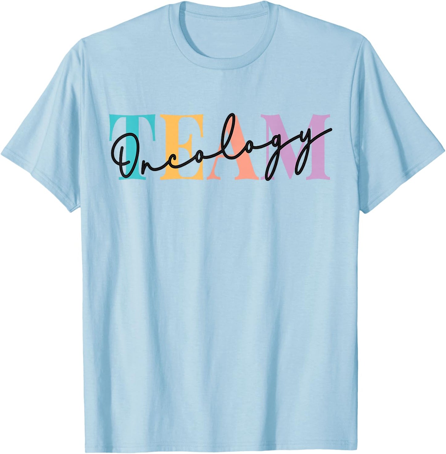 Oncology Nurse Month Medical Assistant Nursing Oncologist T-Shirt - T-Shirt | Light Blue