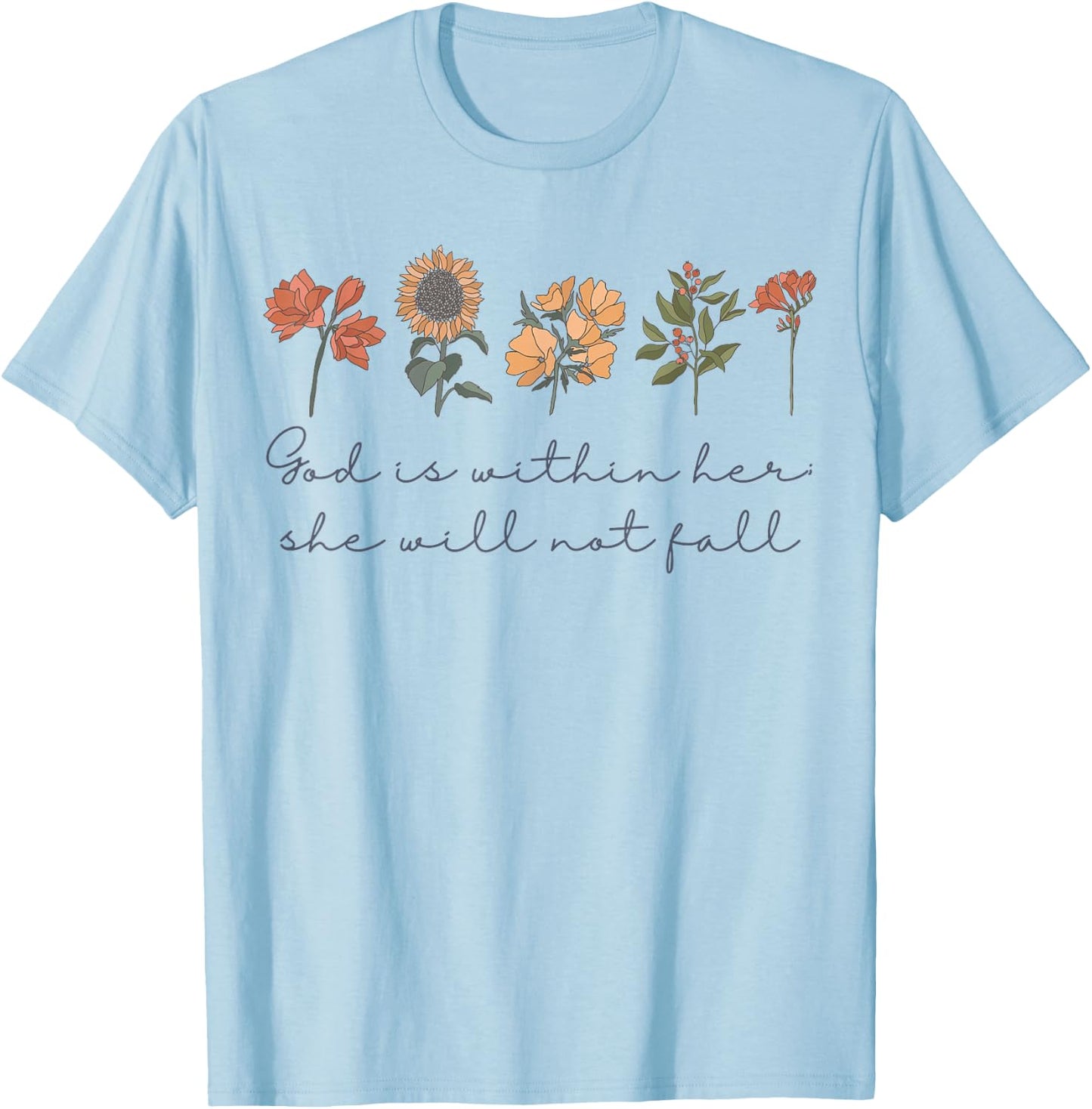 God Is Within Her She Will Not Fall Psalms 46:5 Boho Flowers T-Shirt - T-Shirt | Light Blue