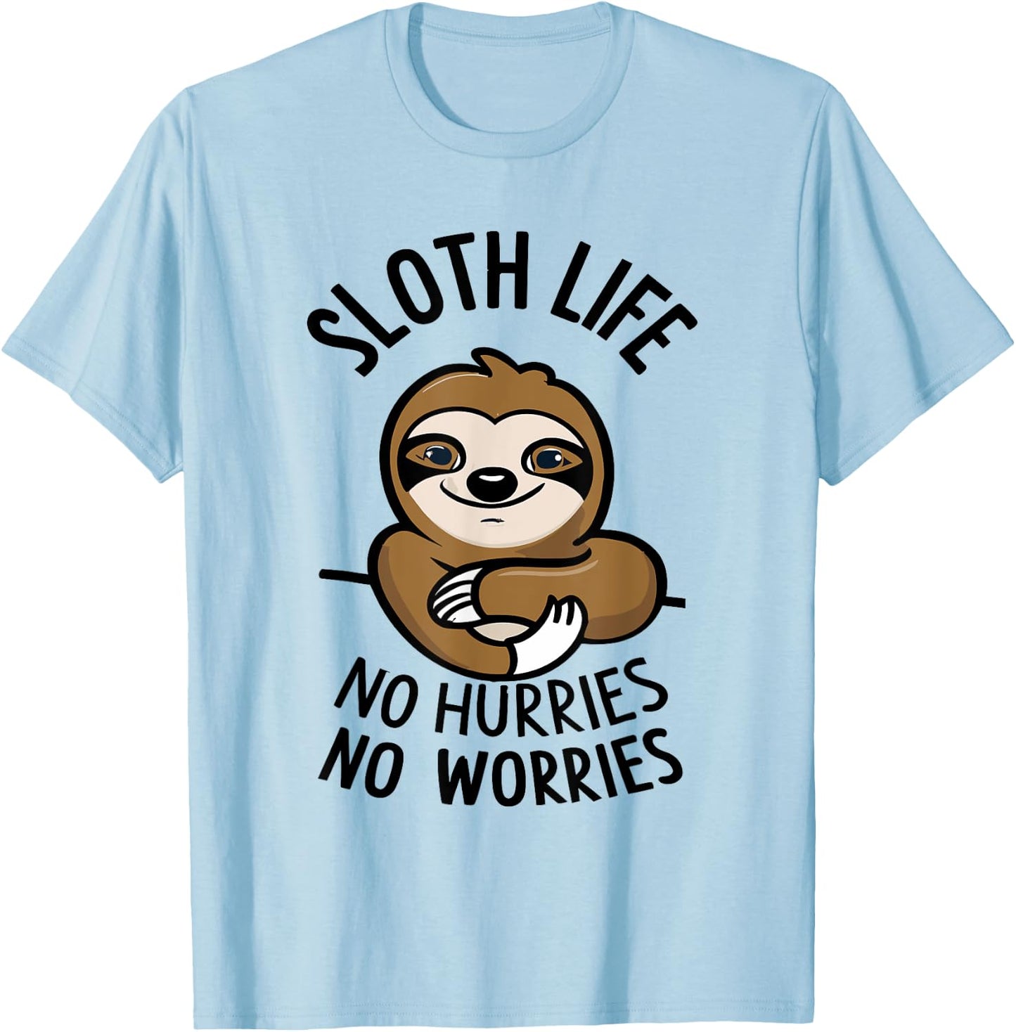 Sloth Life - No hurries, no worries Relaxing life T-Shirt - T-Shirt | Light Blue