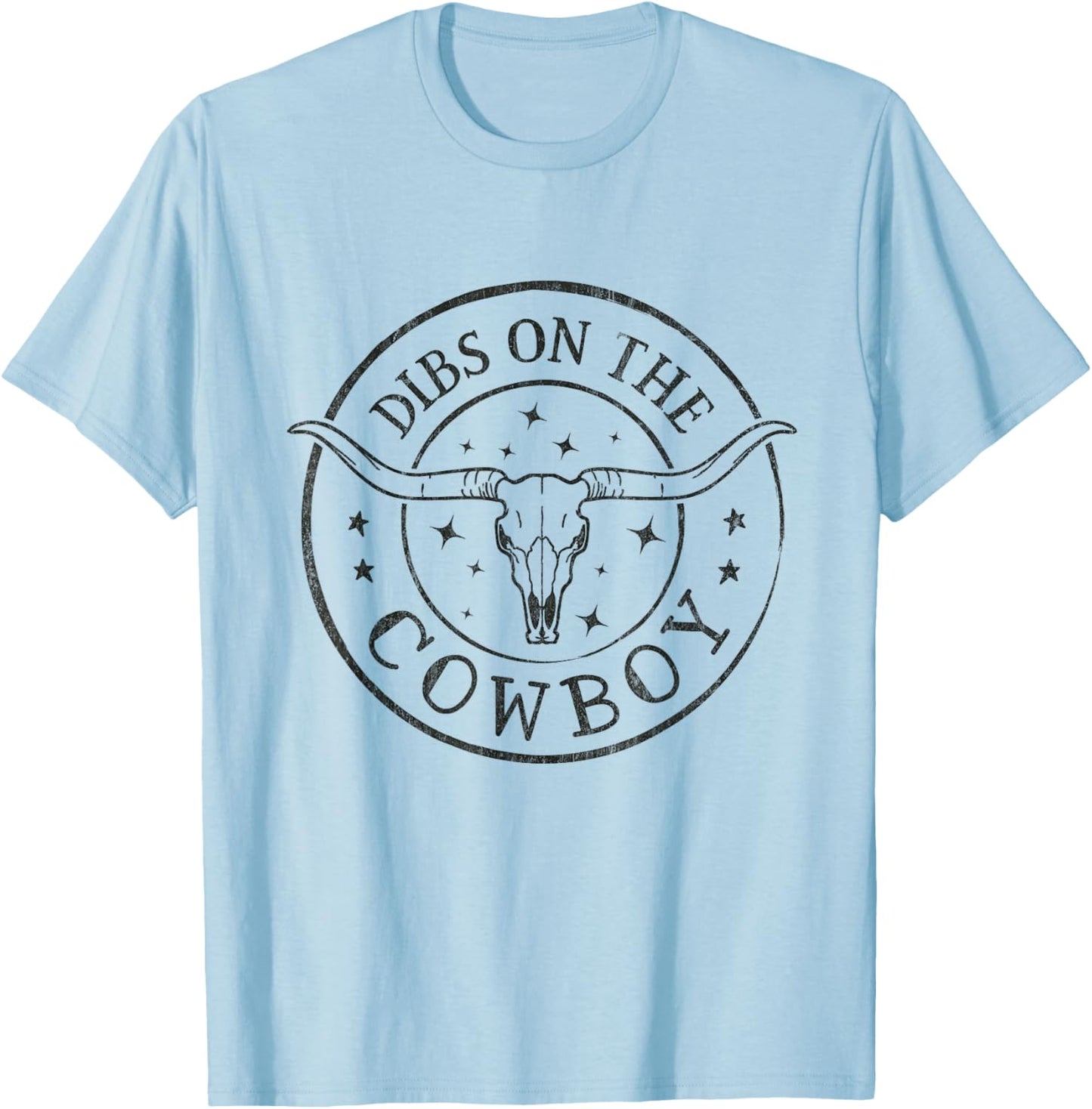 Dibs On The Cowboy Bull Skull Western Southern Cowgirl T-Shirt - T-Shirt | Light Blue