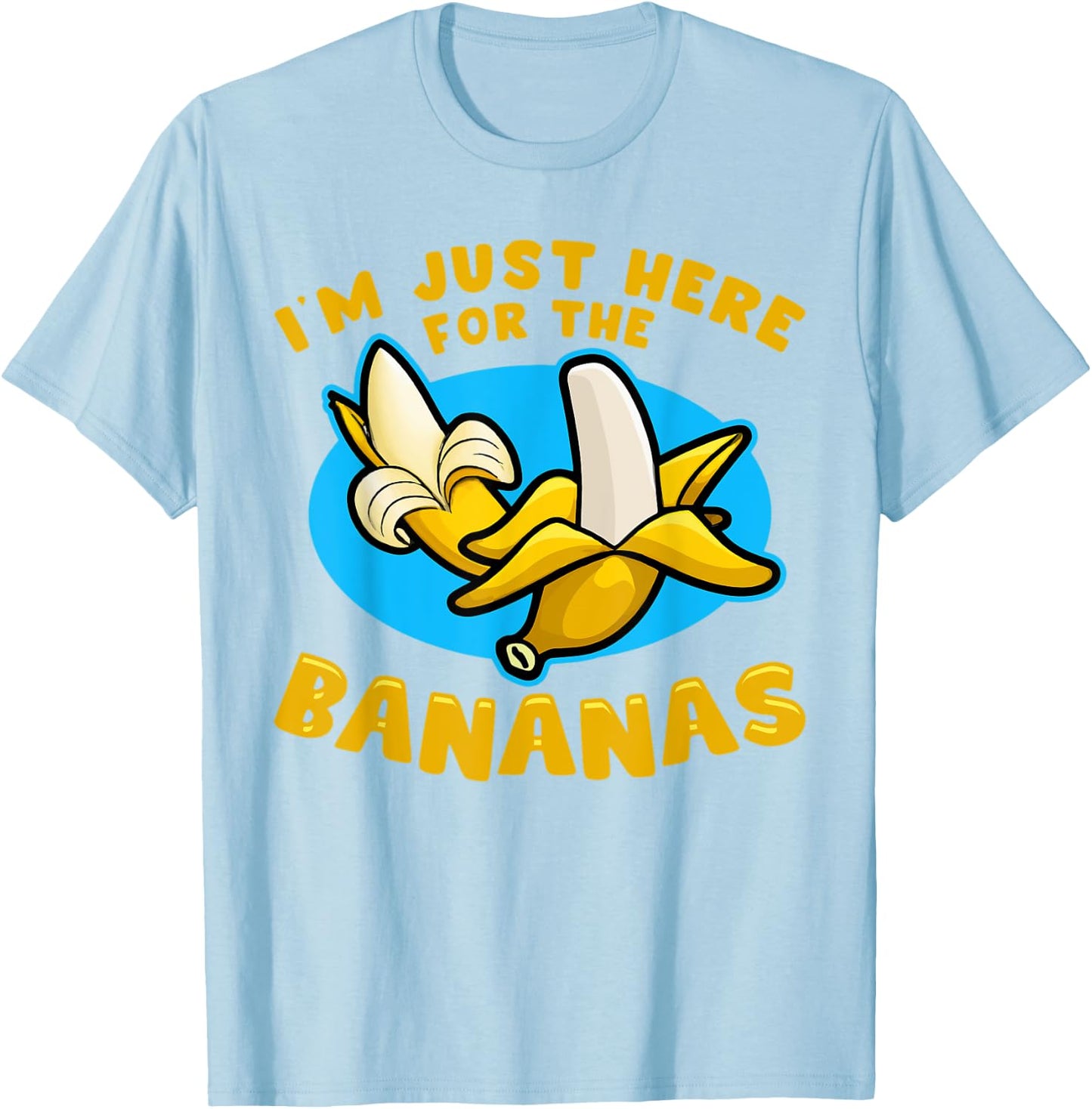 Banana Fruit - I´m just here for the Bananas T-Shirt - T-Shirt | Light Blue