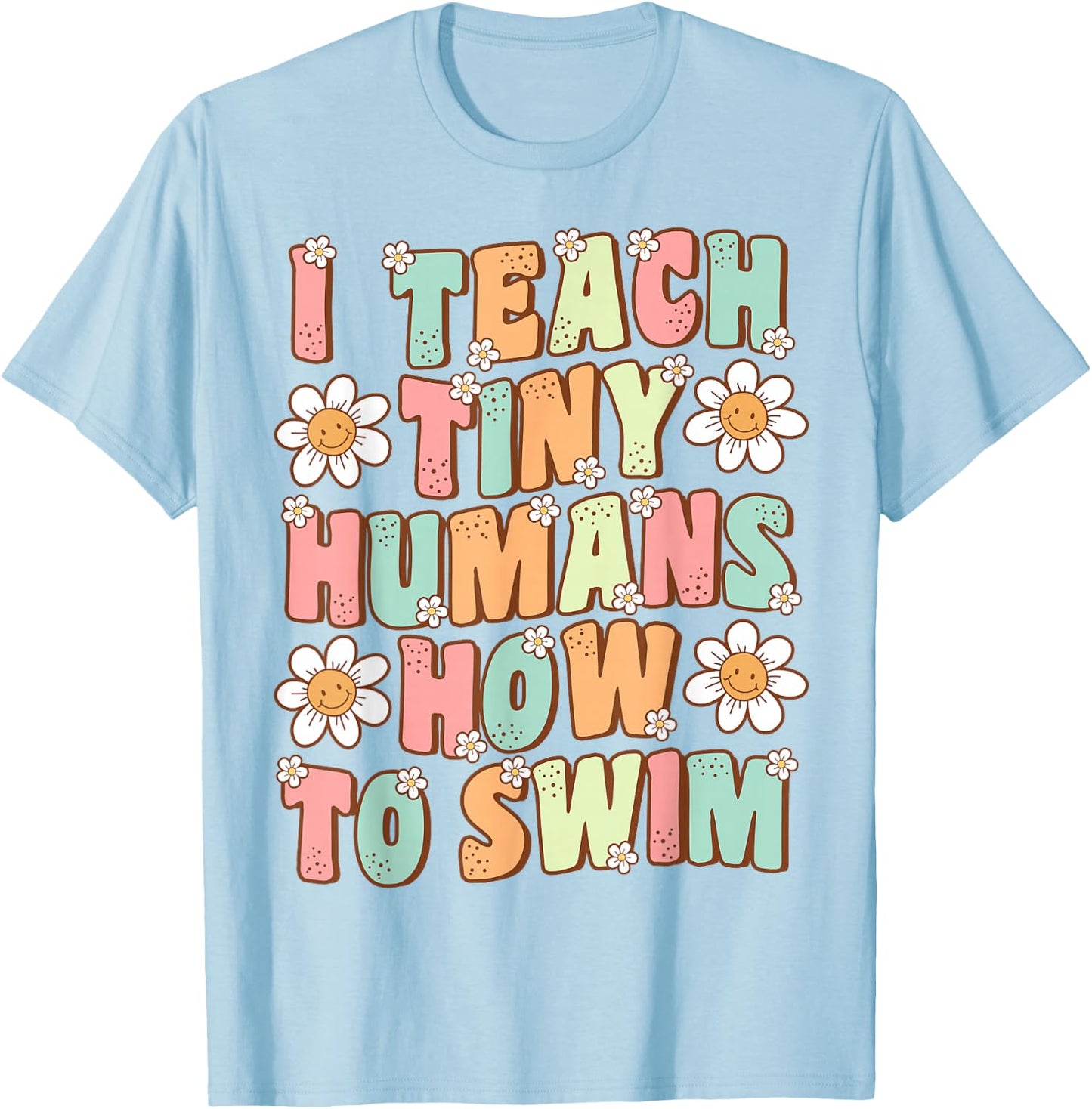 I Teach Tiny Humans to Swim Instructor Groovy Retro Swimming T-Shirt - T-Shirt | Light Blue