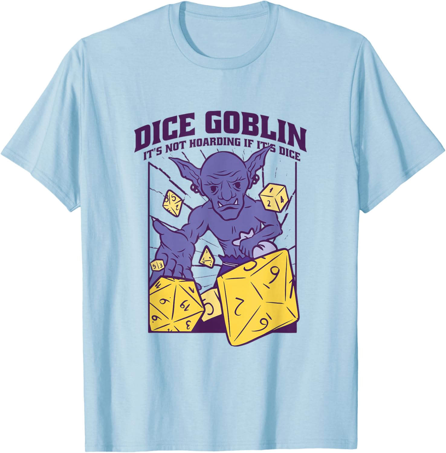 Dice Goblin It's Not Hoarding Funny Role Play Gamer T-Shirt - T-Shirt | Light Blue