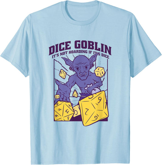 Dice Goblin It's Not Hoarding Funny Role Play Gamer T-Shirt - T-Shirt | Light Blue