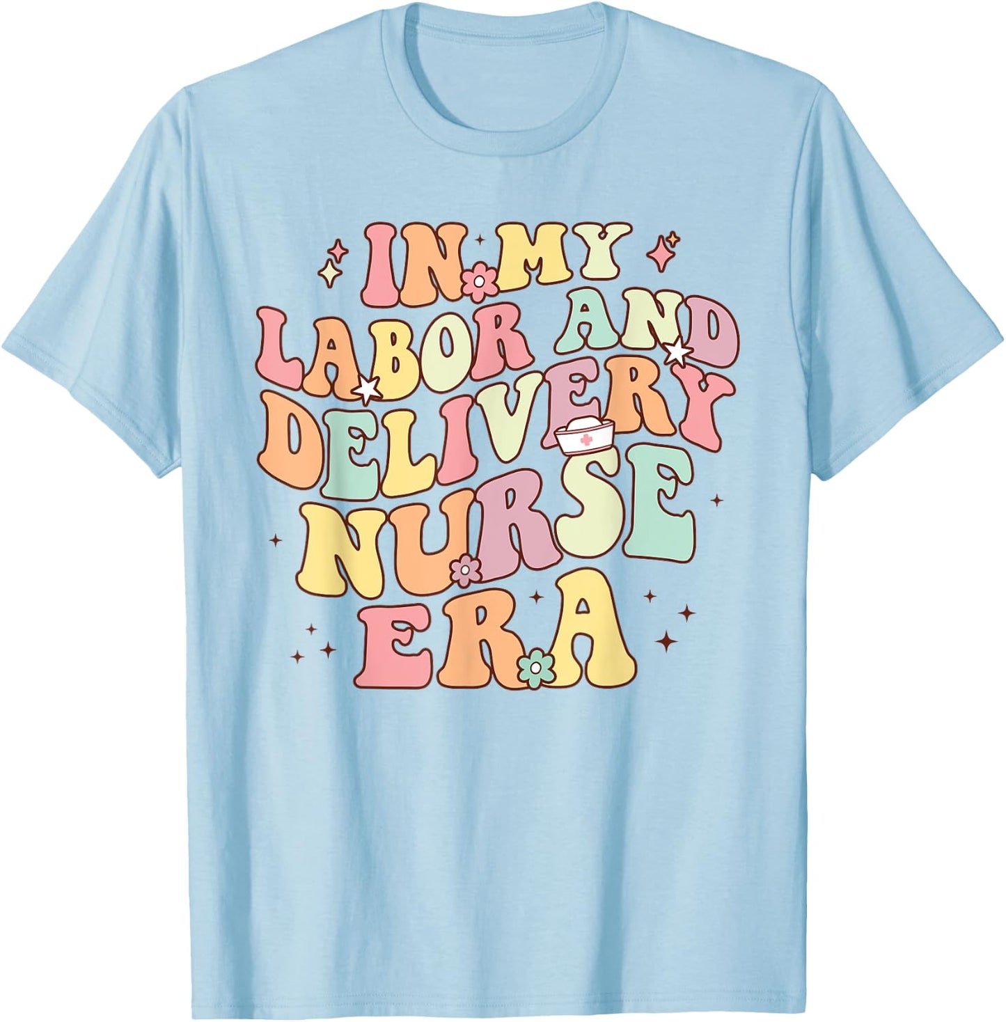 In My Labor And Delivery Nurse Era Retro Nurse Appreciation T-Shirt - T-Shirt | Light Blue