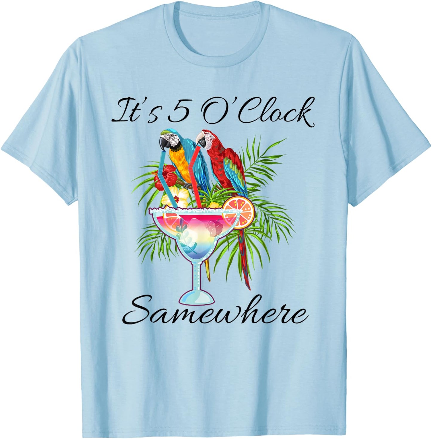 Parrots Drinking Margarita Shirt,It's 5 O'clock Somewhere T-Shirt - T-Shirt | Light Blue