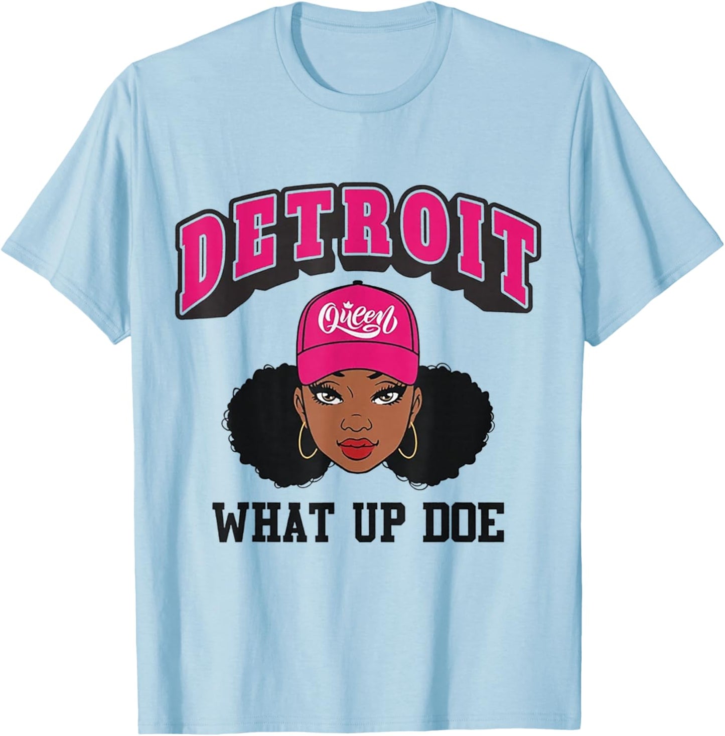 Black Girl Detroit 313 What Up Doe T-Shirt - T-Shirt | Light Blue
