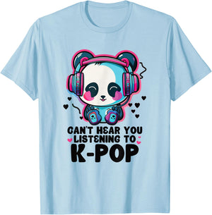 Can't Hear You Listening Kpop Panda Merch K-pop Merchandise T-Shirt - T-Shirt | Light Blue