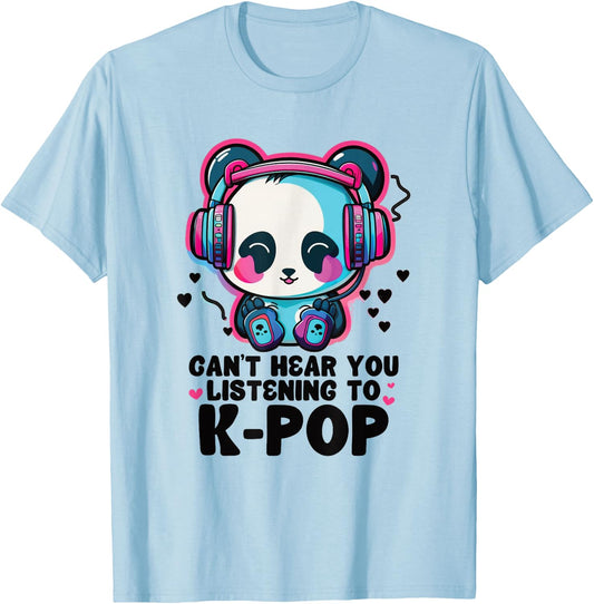 Can't Hear You Listening Kpop Panda Merch K-pop Merchandise T-Shirt - T-Shirt | Light Blue