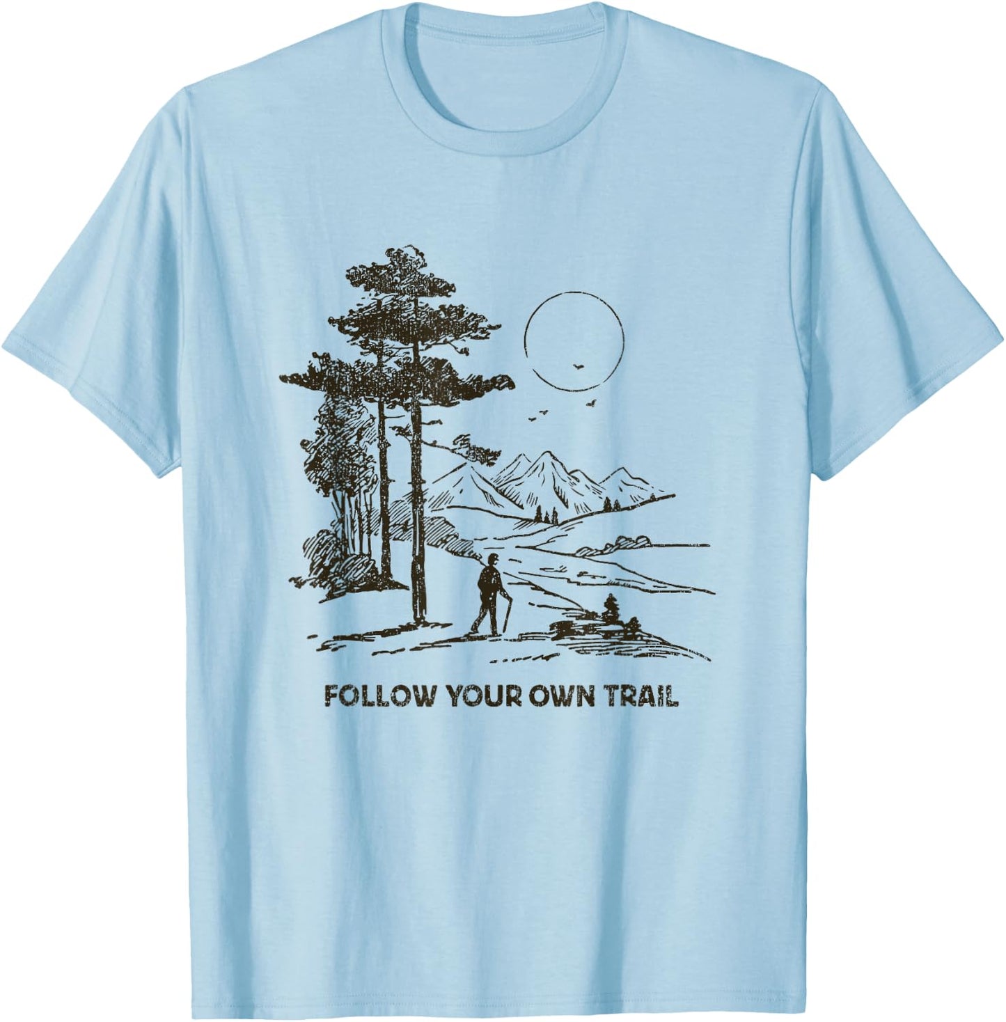 Follow Your Own Trail T-Shirt - T-Shirt | Light Blue