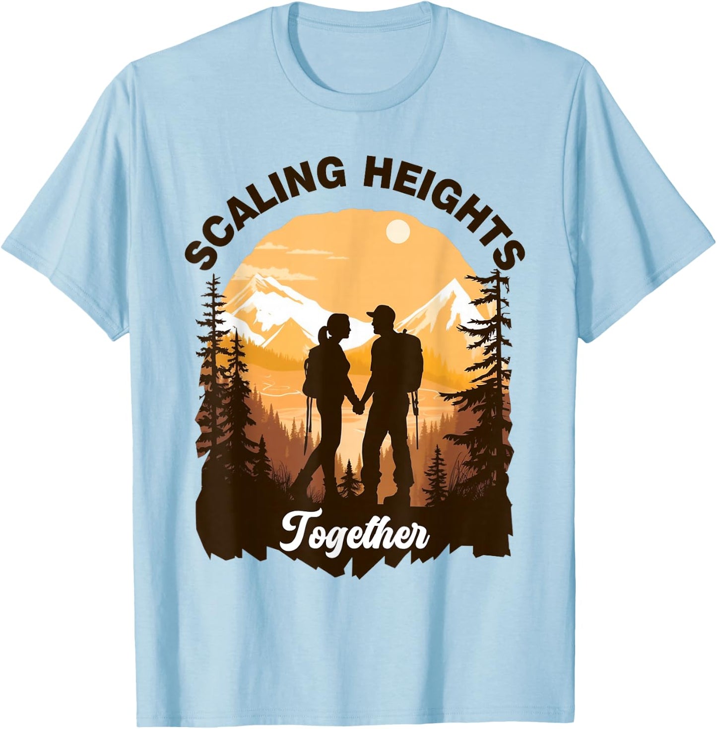 Scaling Heights Together Hiker Love Hike Gear Hiking Couple T-Shirt - T-Shirt | Light Blue
