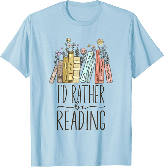 I'd Rather Be Reading T-Shirt - T-Shirt | Light Blue
