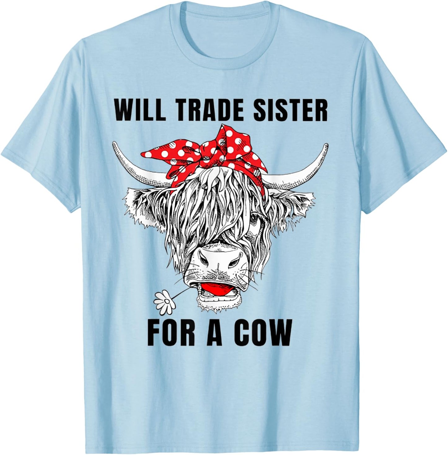 Will Trade Sister For A Cow Funny Cow Messy Bun T-Shirt - T-Shirt | Light Blue