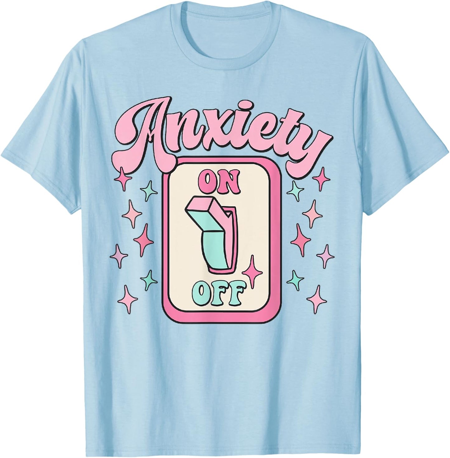 Anxiety On Off Switch Funny T-Shirt - T-Shirt | Light Blue