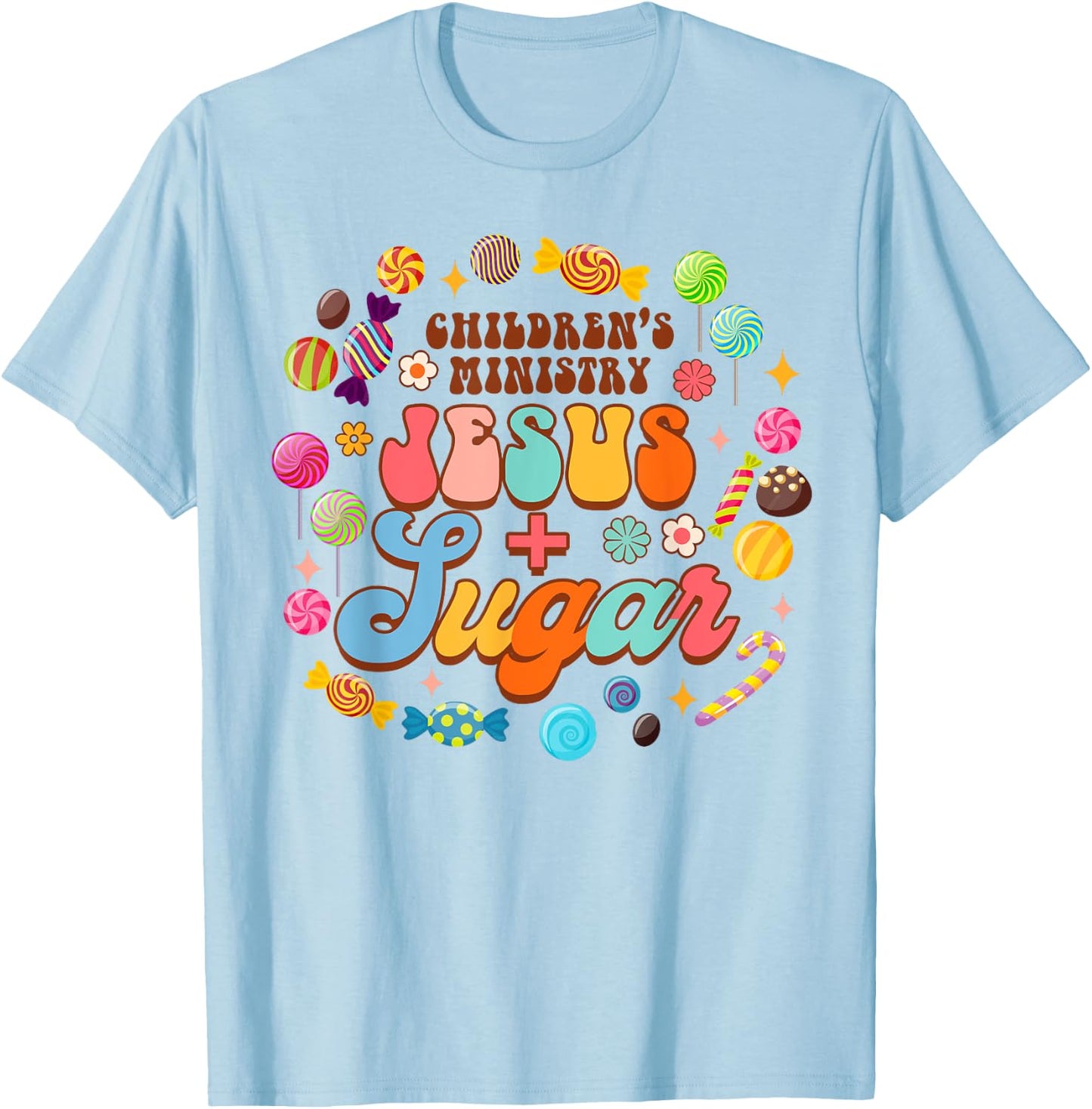 Children's Ministry Funny Children's Ministry Jesus & Sugar T-Shirt - T-Shirt | Light Blue