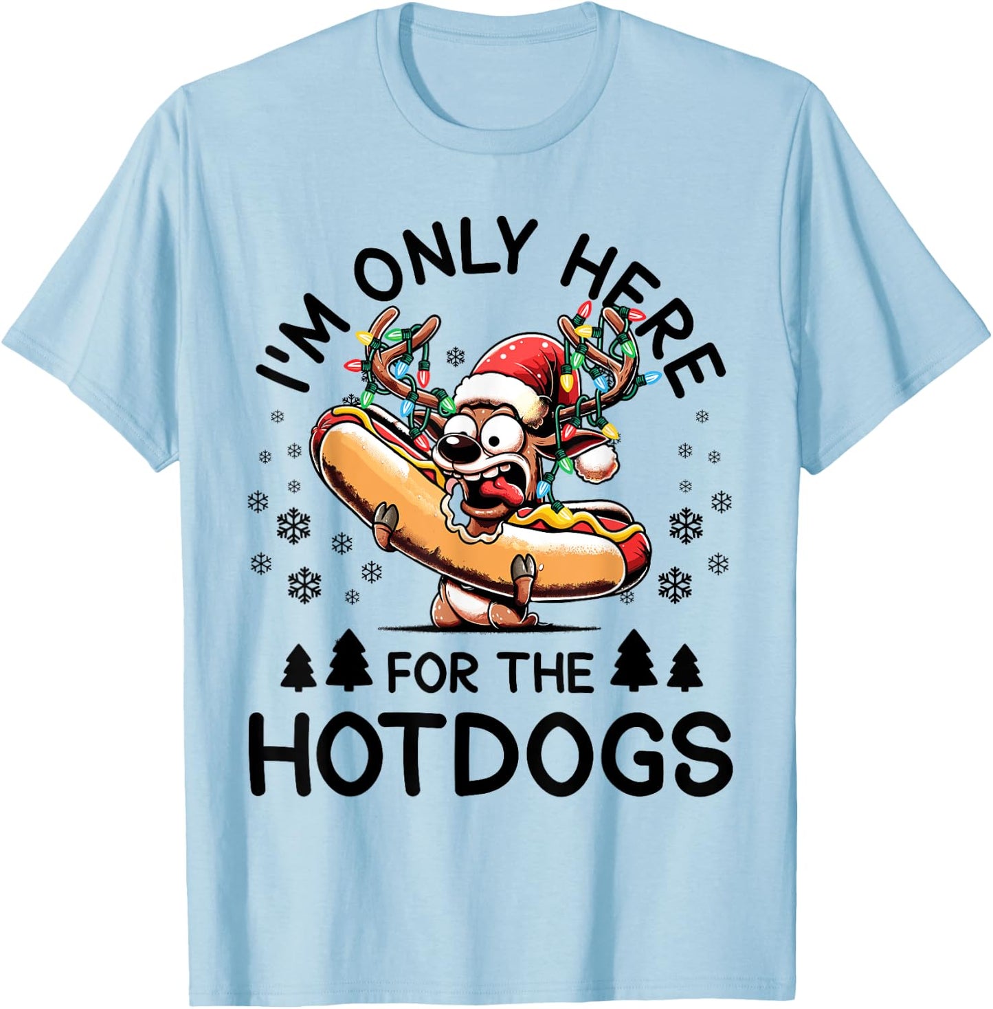 Hotdog Christmas Reindeer I'm Only Here For The Hotdogs T-Shirt - T-Shirt | Light Blue