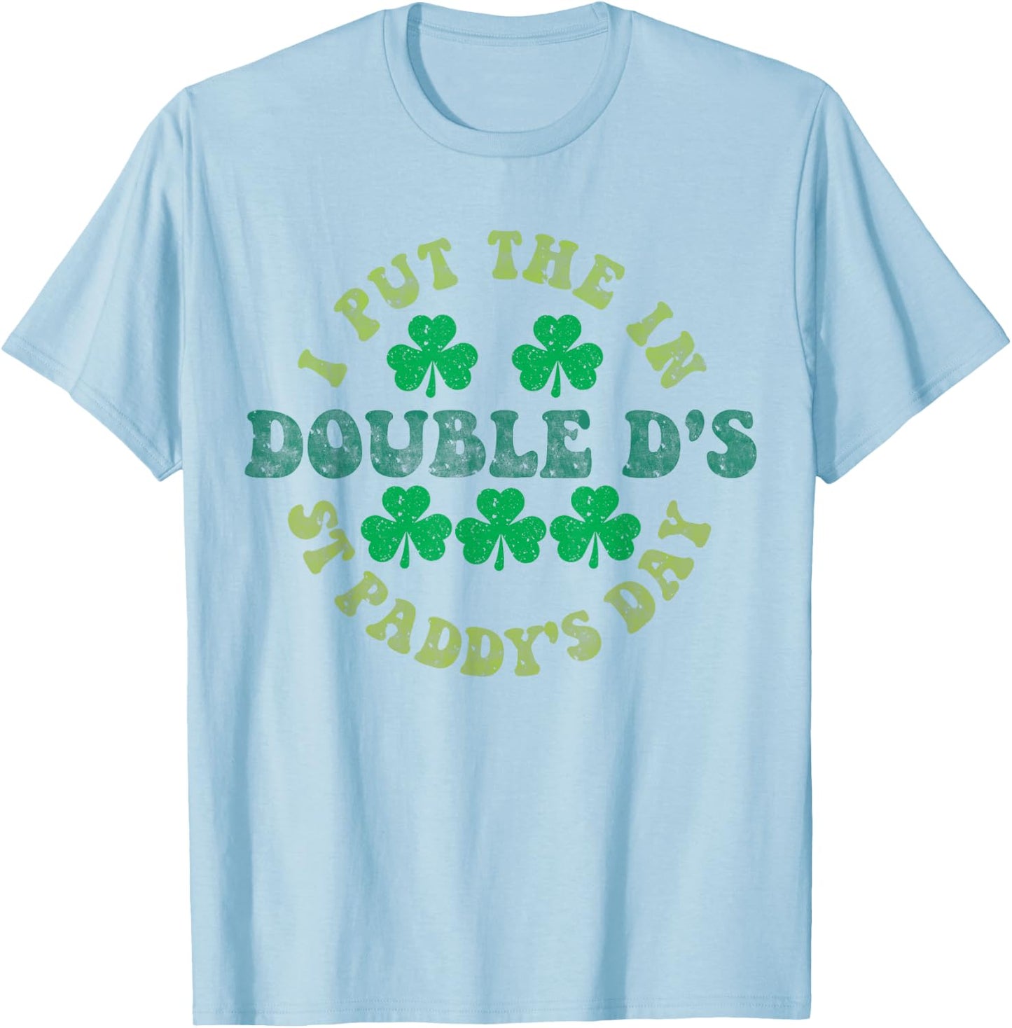 I Put The Double D In Paddys Women's St Patricks Day Boobs T-Shirt - T-Shirt | Light Blue