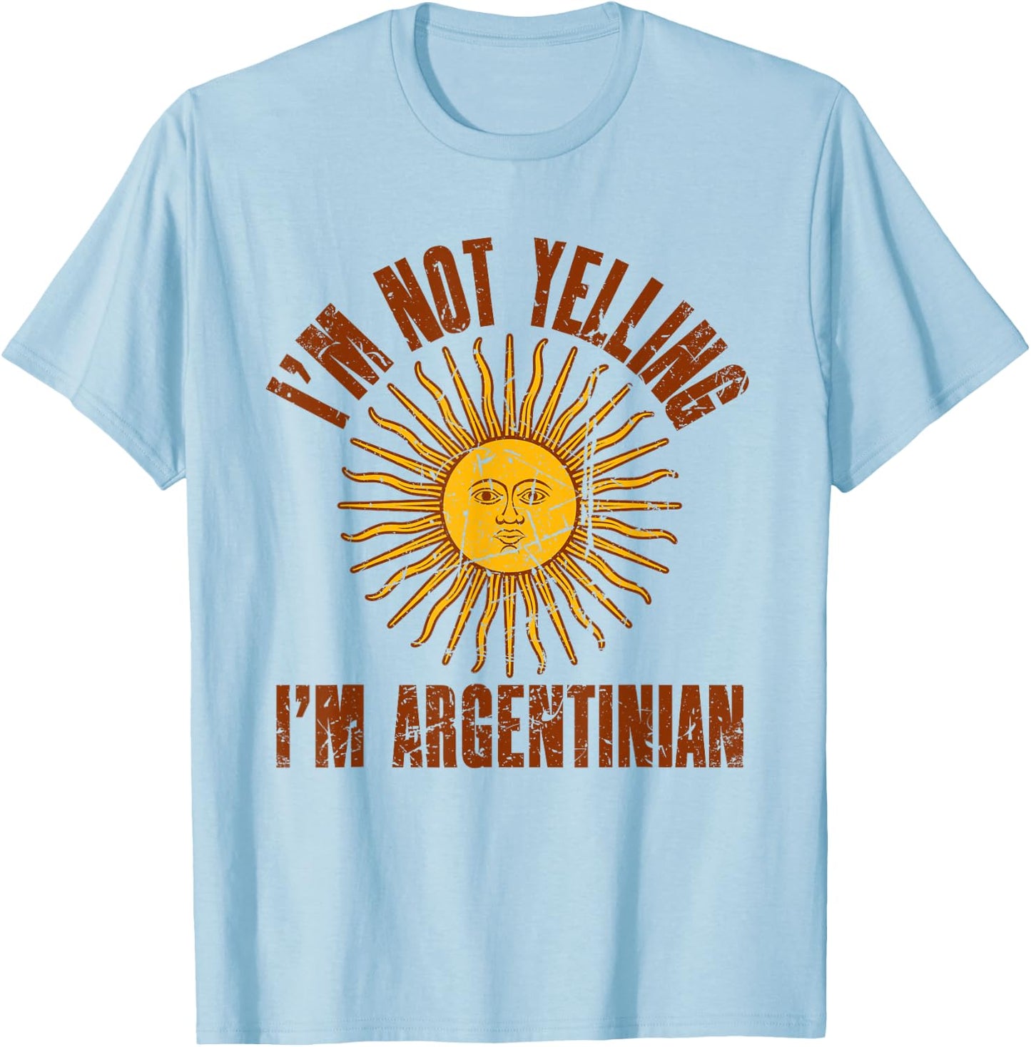 I'm Not Yelling I'm Argentinian | Retro Distressed Argentina T-Shirt - T-Shirt | Light Blue
