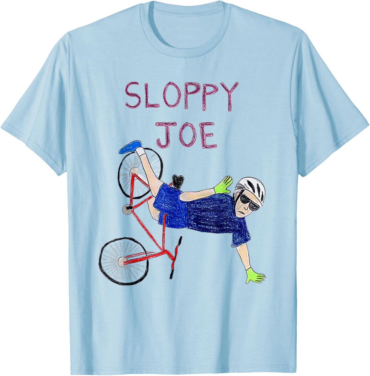 Sloppy Joe Running The Country Is Like Riding A Bike T-Shirt - T-Shirt | Light Blue