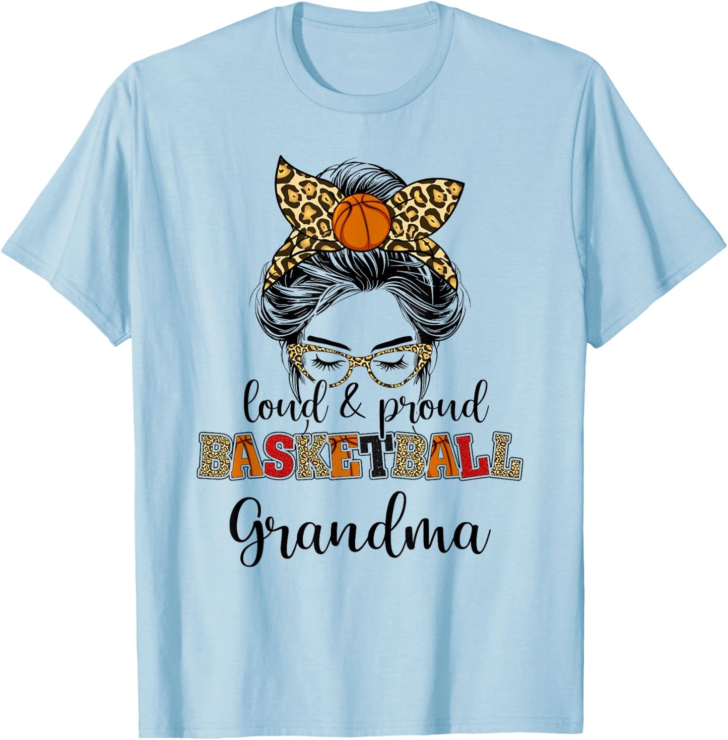 Loud and proud Basketball Grandma messy bun T-Shirt - T-Shirt | Light Blue