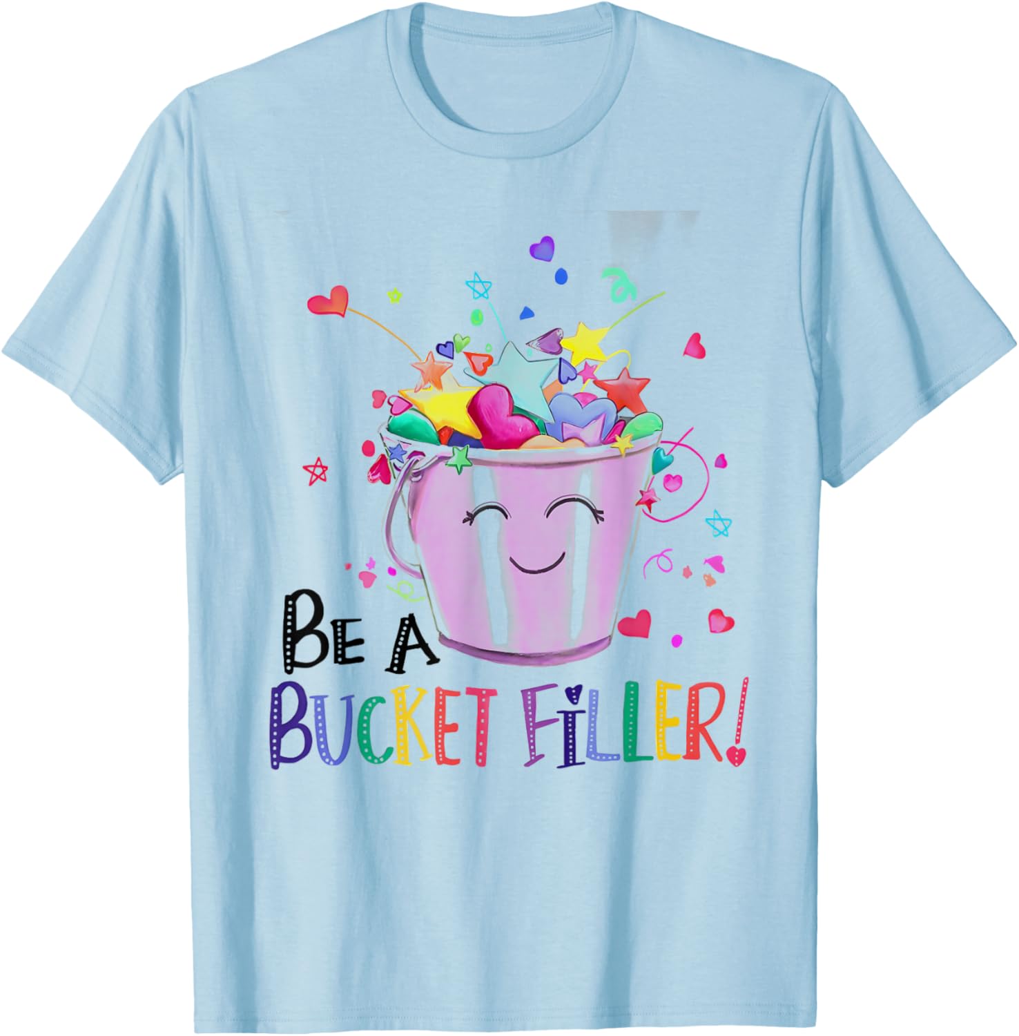 Be A Bucket Filler Funny School Back To School T-Shirt - T-Shirt | Light Blue