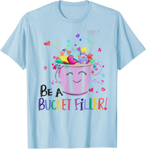 Be A Bucket Filler Funny School Back To School T-Shirt - T-Shirt | Light Blue