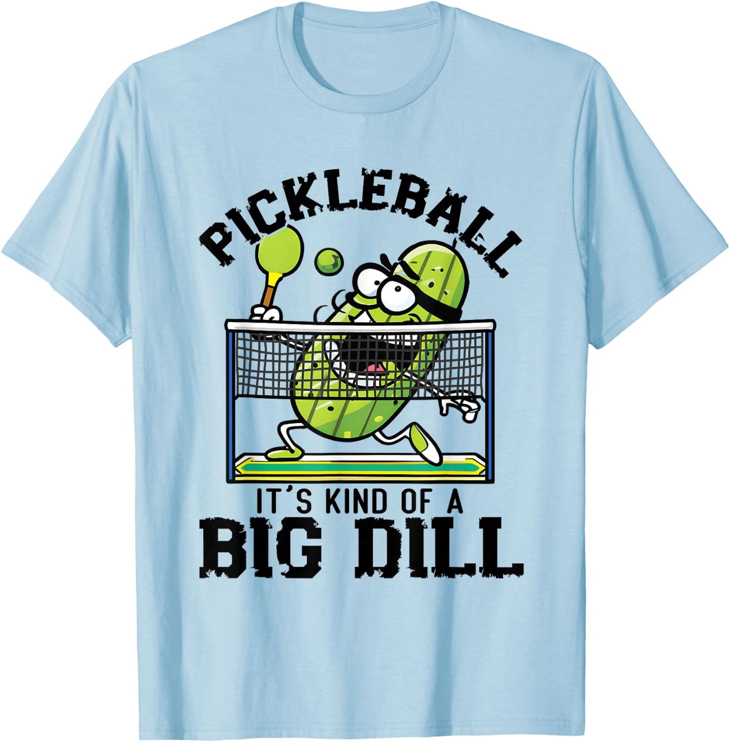 It's Kind Of A Big Dill Funny Pickleball Paddleball Pickle T-Shirt - T-Shirt | Light Blue