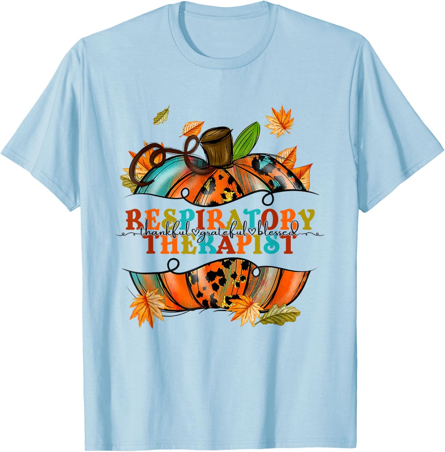 Thankful Grateful Respiratory Therapist Pumpkin Autumn Fall T-Shirt - T-Shirt | Light Blue