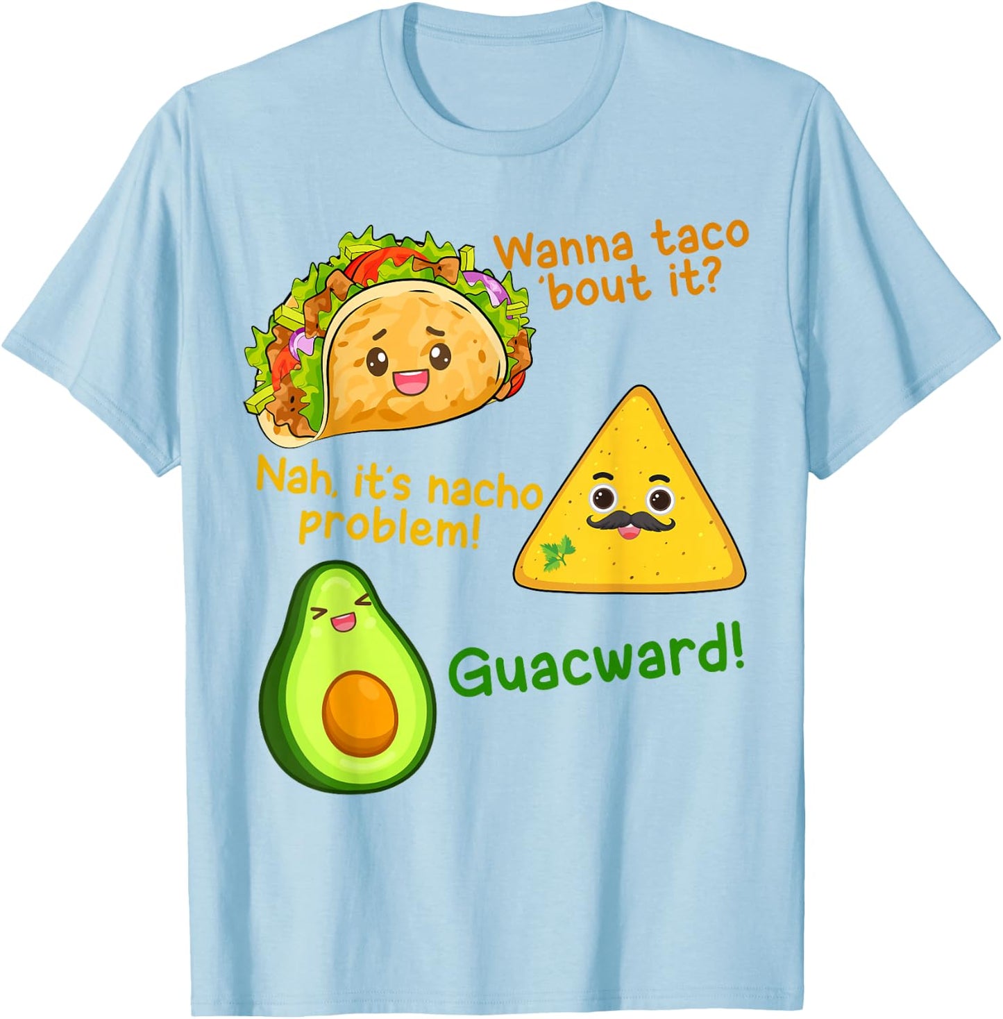 Wanna Taco Bout It Nacho Problem Cinco De Mayo Kid Men Women T-Shirt - T-Shirt | Light Blue