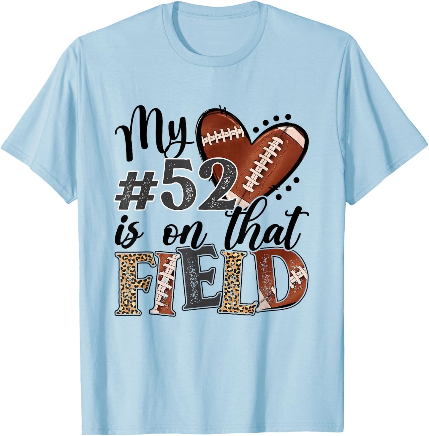My heart is On That Field Custom Number 52 Football Mom T-Shirt - T-Shirt | Light Blue