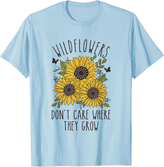 Wildflowers don't care where they Grow Inspirational T-Shirt - T-Shirt | Light Blue