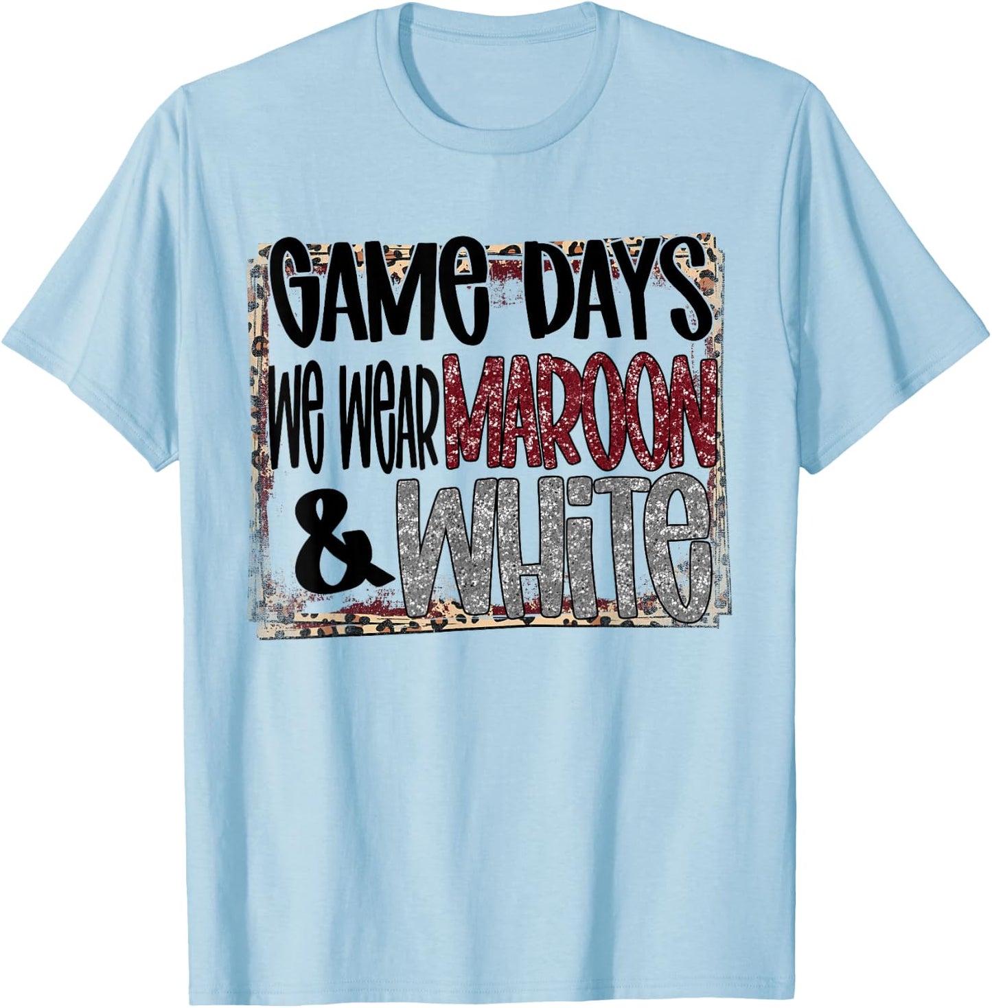 On Gameday Football We Wear Maroon and White School Spirit T-Shirt - T-Shirt | Light Blue