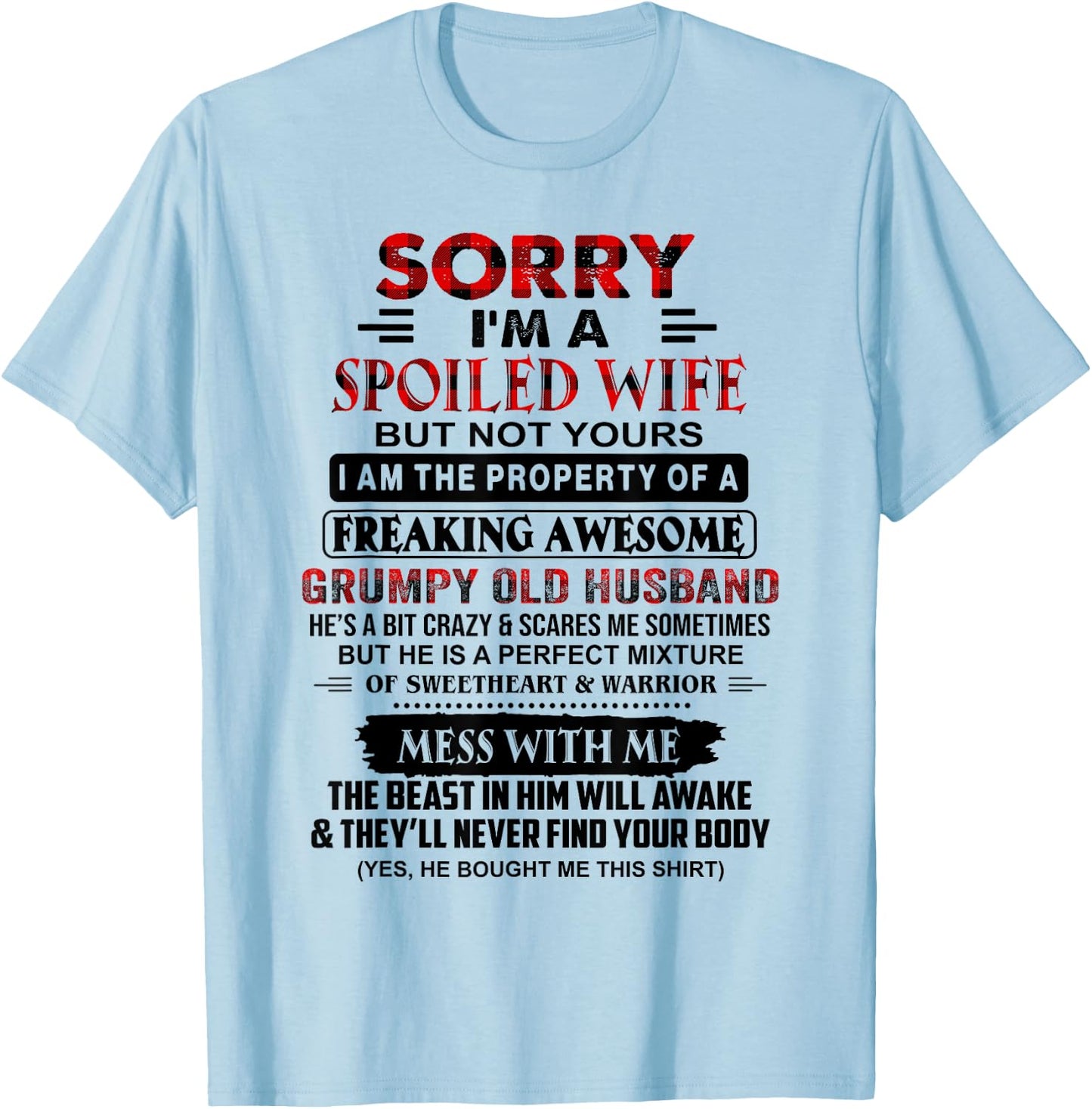 Sorry I'm A Spoiled Wife But Not Yours Grumpy Old Husband T-Shirt - T-Shirt | Light Blue