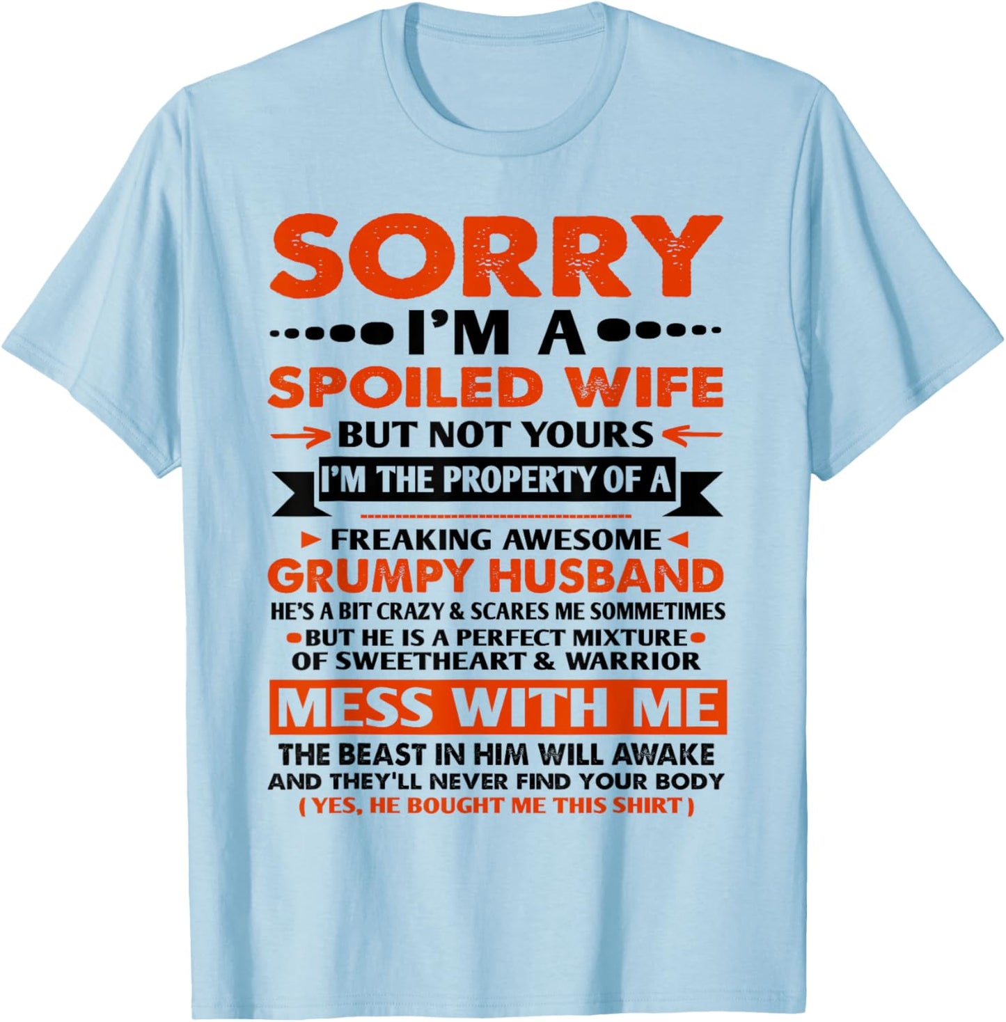 Sorry I'm a Spoiled Wife but Not Yours Grumpy Old Husband T-Shirt - T-Shirt | Light Blue