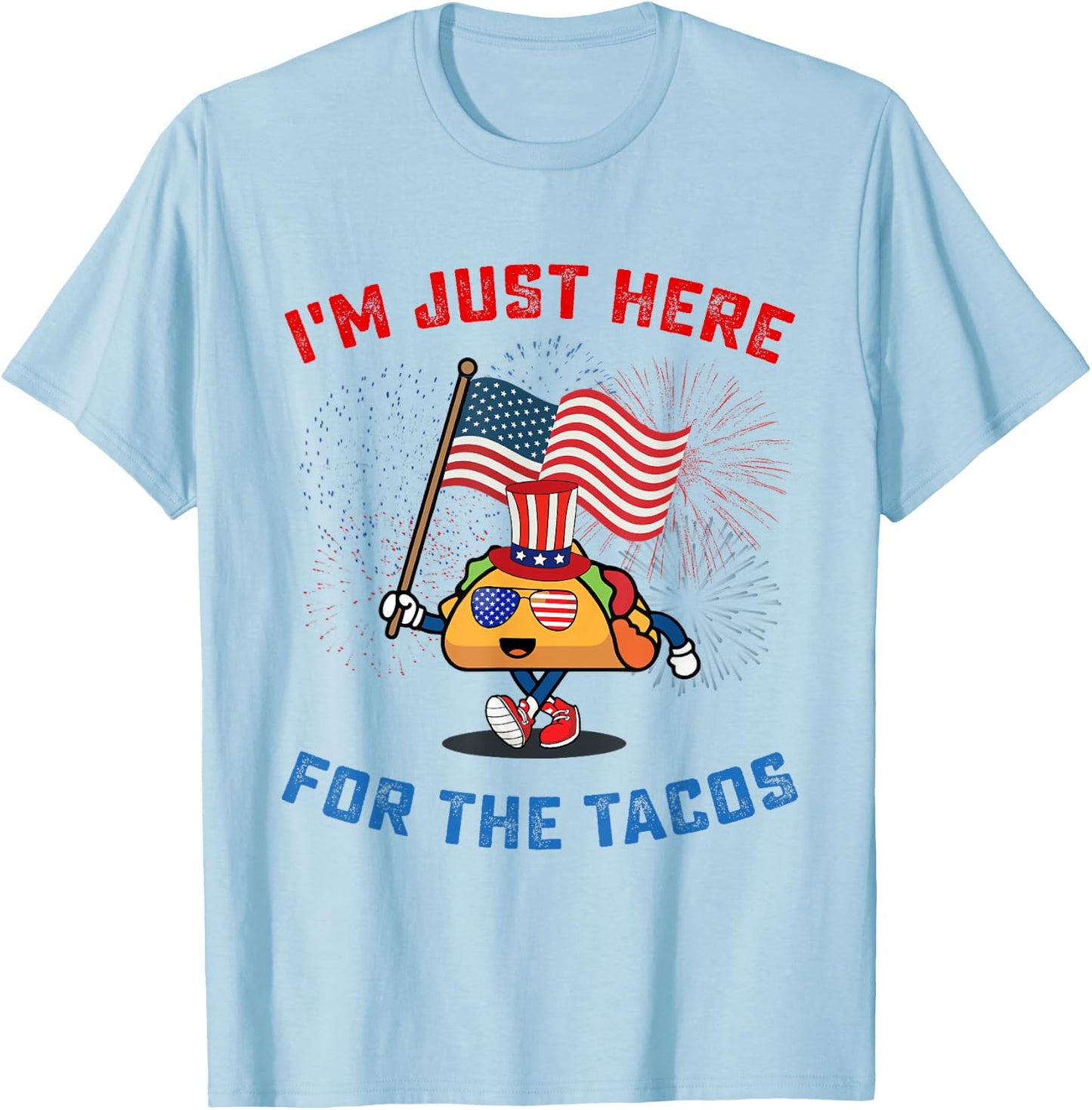 Funny I'm Just Here For The Tacos American Flag 4Th Of July T-Shirt - T-Shirt | Light Blue